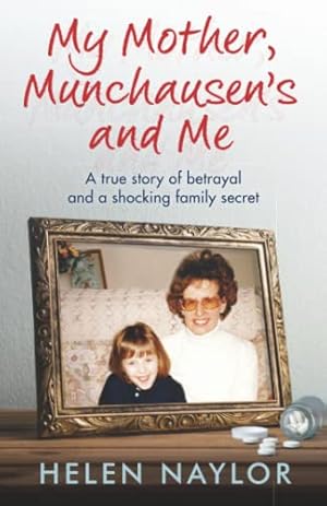 Seller image for My Mother, Munchausen's and Me: A true story of betrayal and a shocking family secret for sale by ZBK Books