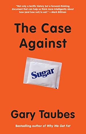 Seller image for The Case Against Sugar for sale by -OnTimeBooks-