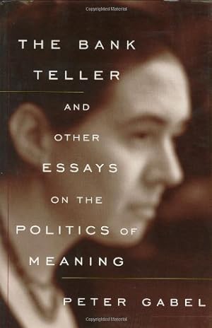 Seller image for The Bank Teller and Other Essays on the Politics of Meaning for sale by ZBK Books