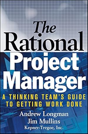 Image du vendeur pour The Rational Project Manager: A Thinking Team's Guide to Getting Work Done mis en vente par ZBK Books