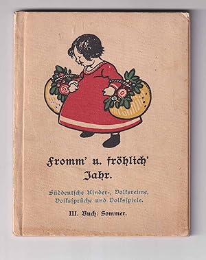 Fromm' und fröhlich' Jahr. Sammlung von süddeutschen Kinder- und Volksreimen, Volkssprüchen und V...