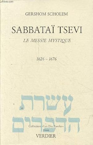 Imagen del vendedor de Sabbatai Tsevi le messie mystique 1626-1676 - Collection "les dix paroles" essais. a la venta por Le-Livre