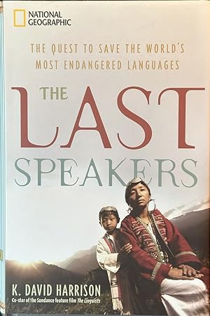Seller image for Last Speakers - The Quest to Save the World's Most Endangered Languages for sale by Dr.Bookman - Books Packaged in Cardboard