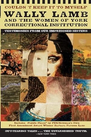 Seller image for Couldn't Keep It to Myself: Wally Lamb and the Women of York Correctional Institution (Testimonies from our Imprisoned Sisters) for sale by ZBK Books