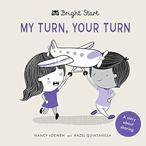 Bild des Verkufers fr My Turn, Your Turn: A Story About Sharing (Bright Start) zum Verkauf von -OnTimeBooks-