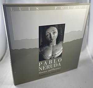 Imagen del vendedor de Pablo Neruda: Absence and Presence a la venta por Lost Paddle Books, IOBA