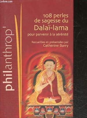 Image du vendeur pour 108 perles de sagesse du Dalai Lama pour parvenir a la serenite - collection philanthrop' mis en vente par Le-Livre