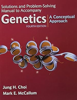 Seller image for Solutions and Problem Solving Manual to Accompany Genetics: A Conceptual Approach, 4th Edition for sale by Reliant Bookstore