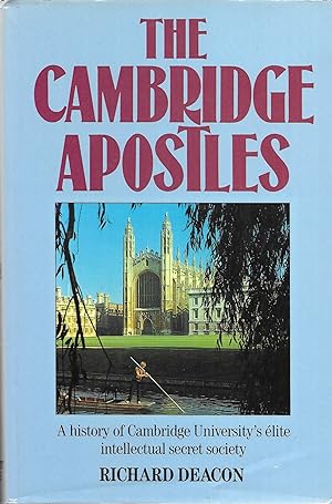 The Cambridge Apostles: A history of Cambridge University's elite intellectual secret society