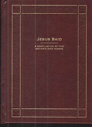 Seller image for Jesus Said: a Compilation of the Savior's Own Words for sale by Elder's Bookstore