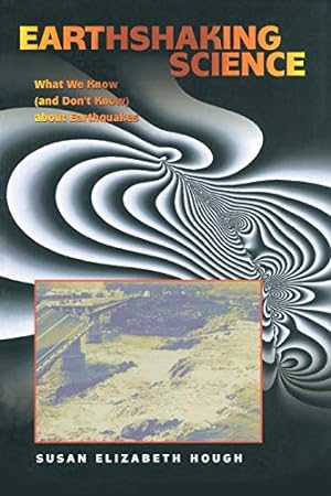 Immagine del venditore per Earthshaking Science: What We Know (and Don't Know) about Earthquakes venduto da Reliant Bookstore