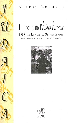 Immagine del venditore per Ho incontrato l'ebreo errante 1929: da Praga a Ebron. Il viaggio premonitore di un grande giornalista venduto da Di Mano in Mano Soc. Coop