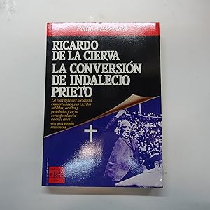 Imagen del vendedor de LA CONVERSION DE INDALECIO PRIETO. a la venta por Librera J. Cintas