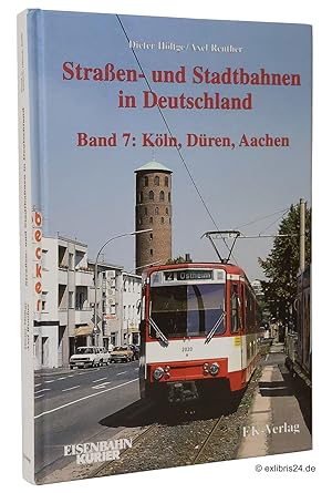 Bild des Verkufers fr Straen- und Stadtbahnen in Deutschland, Band 7: Kln, Dren, Aachen zum Verkauf von exlibris24 Versandantiquariat