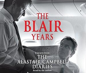 Imagen del vendedor de The Blair Years: Extracts from the Alastair Campbell Diaries a la venta por WeBuyBooks