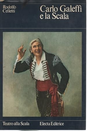 Image du vendeur pour Carlo Galeffi e la Scala mis en vente par Di Mano in Mano Soc. Coop