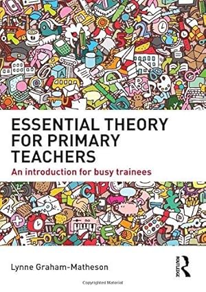 Seller image for Essential Theory for Primary Teachers: An introduction for busy trainees for sale by WeBuyBooks
