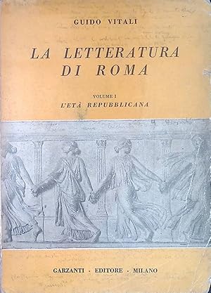 Imagen del vendedor de La letteratura di Roma. Vol. 1. L'et repubblicana a la venta por FolignoLibri