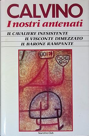 Imagen del vendedor de I nostri antenati. Il cavaliere inesistente. Il visconte dimezzato. Il barone rampante a la venta por FolignoLibri