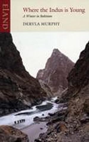 Bild des Verkufers fr Where the Indus is Young : A Winter in Baltistan zum Verkauf von AHA-BUCH GmbH