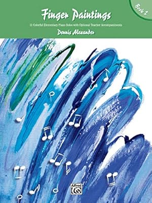 Imagen del vendedor de Finger Paintings, Bk 2: 11 Colorful Elementary Piano Solos with Optional Teacher Accompaniments a la venta por Reliant Bookstore