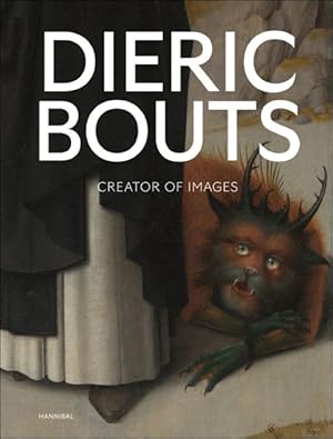 Image du vendeur pour Dieric Bouts Creator of Images. mis en vente par BOOKSELLER  -  ERIK TONEN  BOOKS