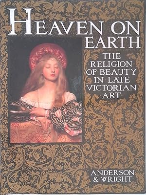 Seller image for Heaven on earth. The religion of beauty in late victorian art for sale by FolignoLibri