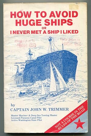 Seller image for How To Avoid Huge Ships or I Never Met A Ship I Liked for sale by Book Happy Booksellers