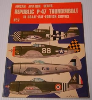 Seller image for Republic P-47 Thunderbolt in USAAF-RAF-Foreign Service (Aircam Aviation Series No. 2) for sale by Books of Paradise