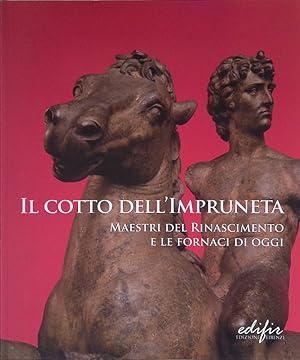 Seller image for Il cotto dell'Impruneta. Maestri del Rinascimento e le fornaci di oggi for sale by FolignoLibri
