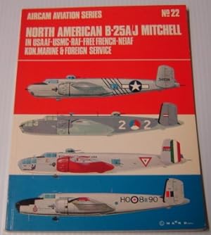 Seller image for North American B-25A/J Mitchell in USAAF - UMBC - RAF - Free French - NEIAF, KON.Marine and Foreign Service (Aircam Aviation No. 22) for sale by Books of Paradise