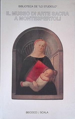 Seller image for Il Museo di Arte Sacra a Montespertoli for sale by FolignoLibri