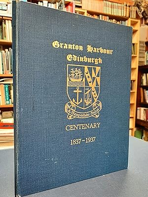 Granton Harbour, Edinburgh CENTENARY 1837-1937: History and Development of the Harbour of Granton