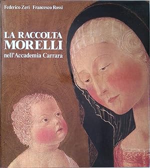 Seller image for La raccolta Morelli nell'Accademia Carrara for sale by FolignoLibri