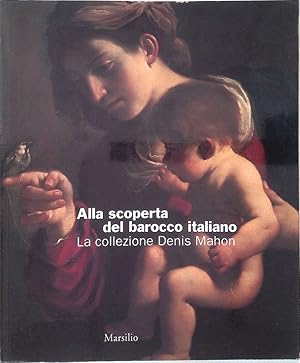 Immagine del venditore per Alla scoperta del Barocco italiano. La collezione Denis Mahon venduto da FolignoLibri