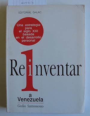Reinventar a Venezuela | Una estrategia para el siglo XXI basada en el desarrollo personal
