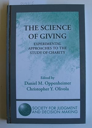 The Science of Giving | Experimental Approaches to the Study of Charity