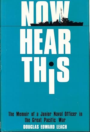 Immagine del venditore per Now Hear This: The Memoir of a Junior Naval Officer in the Great Pacific War venduto da Kenneth Mallory Bookseller ABAA