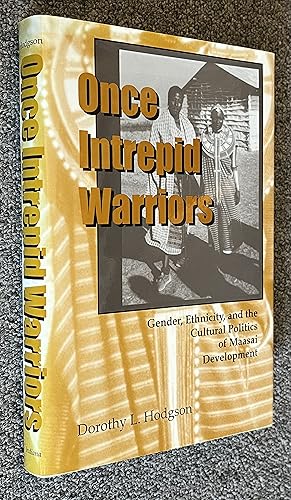 Seller image for Once Intrepid Warriors; Gender, Ethnicity and the Cultural Politics of Maasai Development for sale by DogStar Books