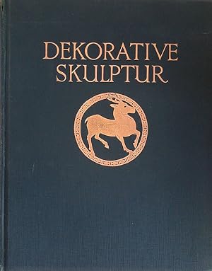 Immagine del venditore per Dekorative Skulptur. Aus den Hauptepochen der Kunst ausgewahlt von Georg Kowalczyk. Mit einer geschichtlichen Einfuhrung von August Koster venduto da FolignoLibri