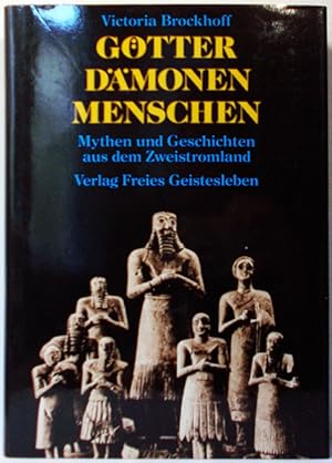 Image du vendeur pour Gtter-Dmonen-Menschen (Mythen und Geschichten aus dem Zweistromland) mis en vente par Antiquariat Zinnober