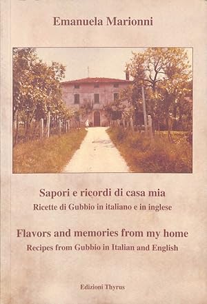 Imagen del vendedor de Sapori e ricordi di casa mia. Ricette di Gubbio in italiano e in inglese a la venta por FolignoLibri