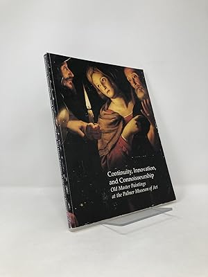 Seller image for Continuity, Innovation, and Connoisseurship: Old Master Paintings at the Palmer Museum of Art for sale by Southampton Books