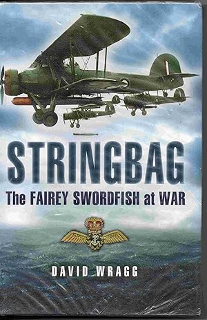 Stringbag: The Fairey Swordfish at War