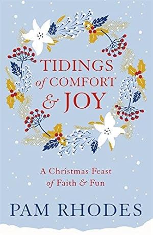 Seller image for Tidings of Comfort and Joy: A Christmas Feast of Faith and Fun for sale by WeBuyBooks 2