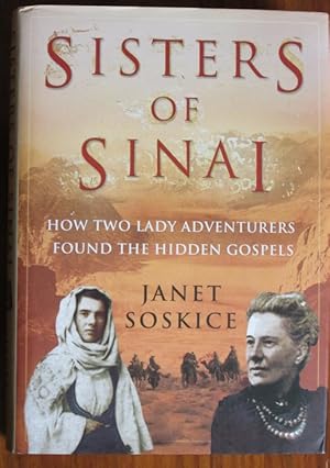 Immagine del venditore per Sisters of Sinai: How Two Lady Adventurers Found the Hidden Gospels venduto da C L Hawley (PBFA)