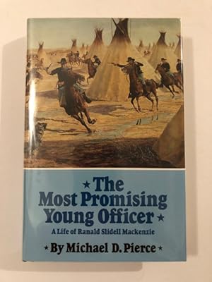 Seller image for THE MOST PROMISING YOUNG OFFICER. A LIFE OF RANALD SLIDELL MACKENZIE. for sale by BUCKINGHAM BOOKS, ABAA, ILAB, IOBA