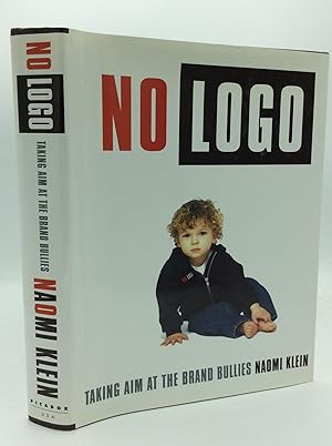 Imagen del vendedor de NO LOGO: Taking Aim at the Brand Bullies a la venta por Kubik Fine Books Ltd., ABAA