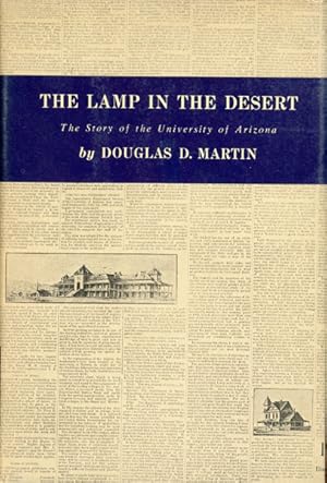 Seller image for THE LAMP IN THE DESERT, THE STORY OF THE UNIVERSITY OF ARIZONA for sale by BUCKINGHAM BOOKS, ABAA, ILAB, IOBA