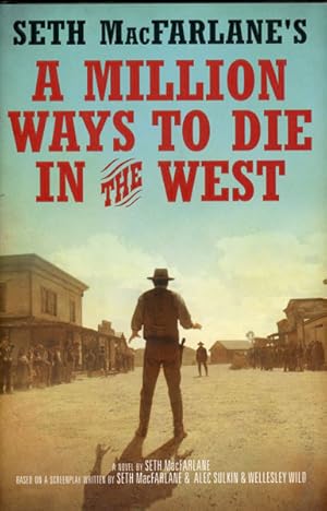 Bild des Verkufers fr A MILLION WAYS TO DIE IN THE WEST zum Verkauf von BUCKINGHAM BOOKS, ABAA, ILAB, IOBA